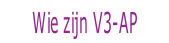 Wie zijn V3-AP.